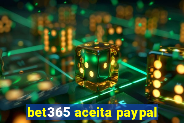 bet365 aceita paypal